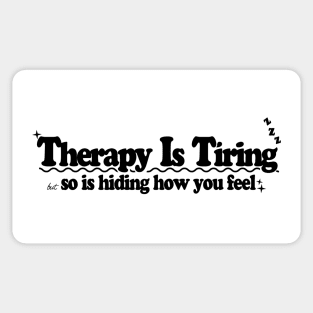 Therapy Is Tiring Sticker